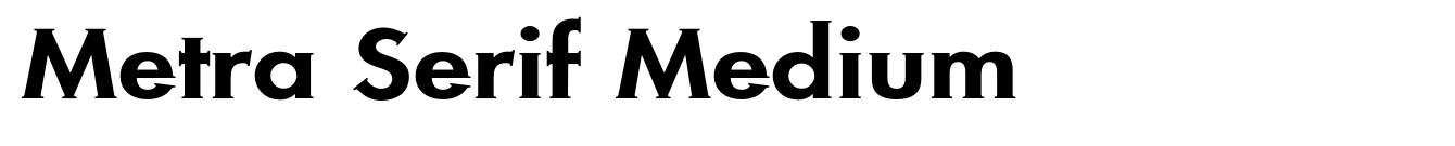 Metra Serif Medium